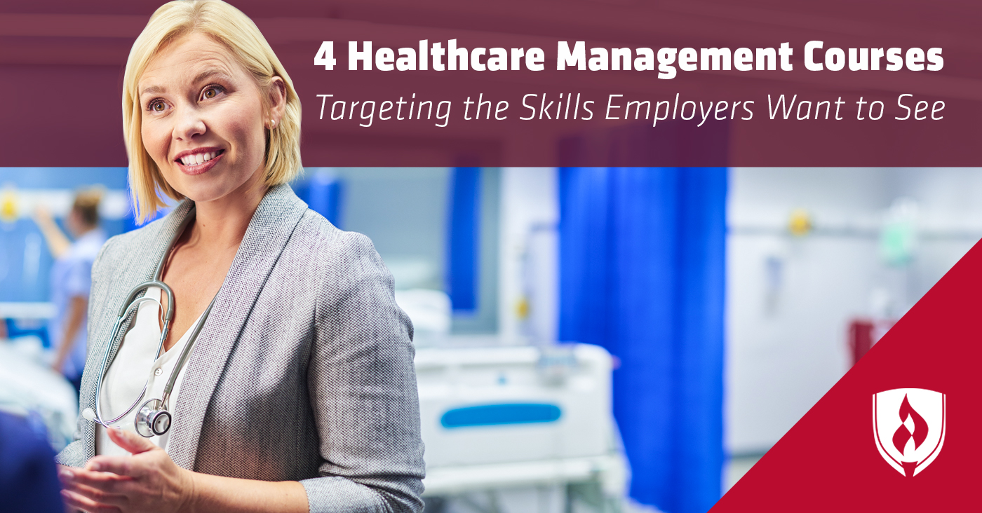 4 Healthcare Management Courses Targeting the Skills Employers Want to See