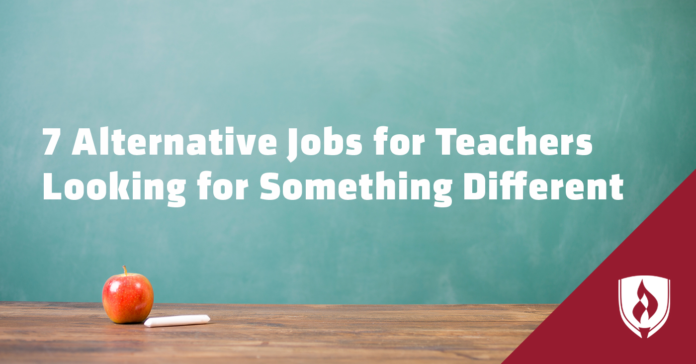 7 Alternative Jobs for Teachers Looking for Something Different