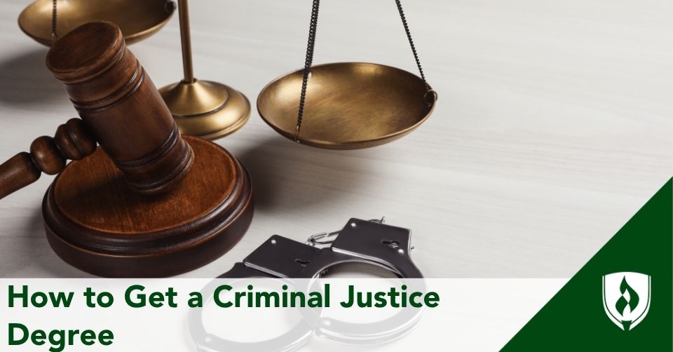 how to get a criminal justice degree
